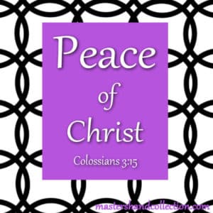 Peace of Christ Colossians 3:15