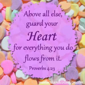 guard your heart Bible verse, Proverbs 4:23