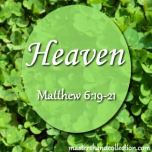 Heaven Matthew 6:19-20