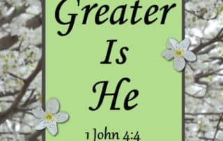 Greater Is He 1 John 4:4