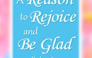A Reason to Rejoice and Be Glad Psalm 118:24
