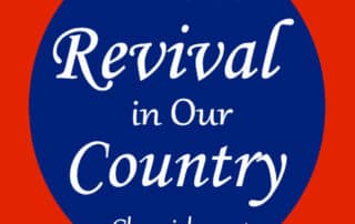 Revival in Our Country 2 Chronicles 7:14