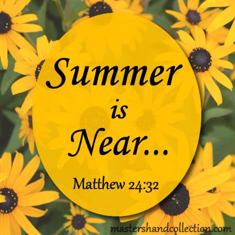 Summer Is Near, parable of the fig tree, Matthew 24:32