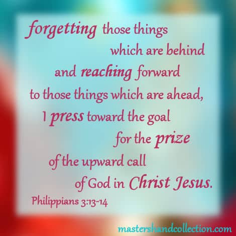 I press toward the mark Philippians 3:13-14