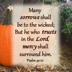 Scriptures for Halloween Psalm 32:10