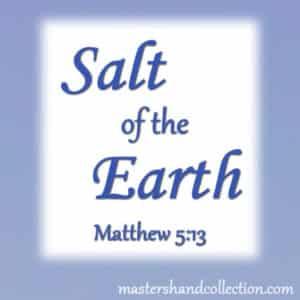 salt of the earth, salt and light, Matthew 5:13