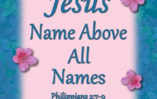Jesus Name Above All Names Philippians 2:7-9