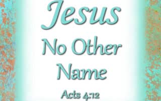 Jesus No Other Name Acts 4:12