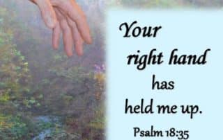 Bible verses about God's hand; Psalm 18:35