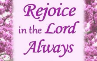 How to Rejoice in the Lord Always Habakkuk 3:17-19