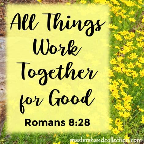 All Things Work Together for Good Romans 8:28