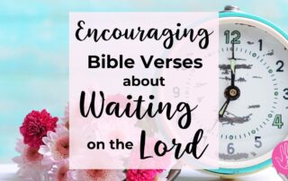 Encouraging Bible Verses about Waiting on the Lord