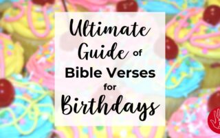 Ultimate Guide of Bible Verses for Birthdays