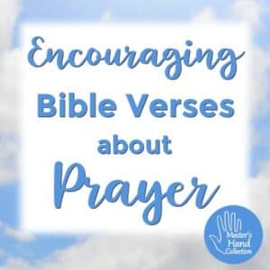 Encouraging Bible Verses about Prayer