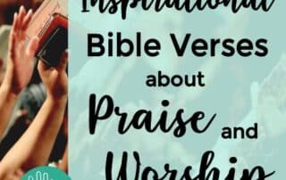 Inspirational Bible Verses about Praise and Worship