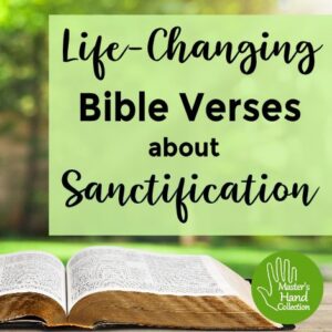 Life-Changing Bible Verses about Sanctification