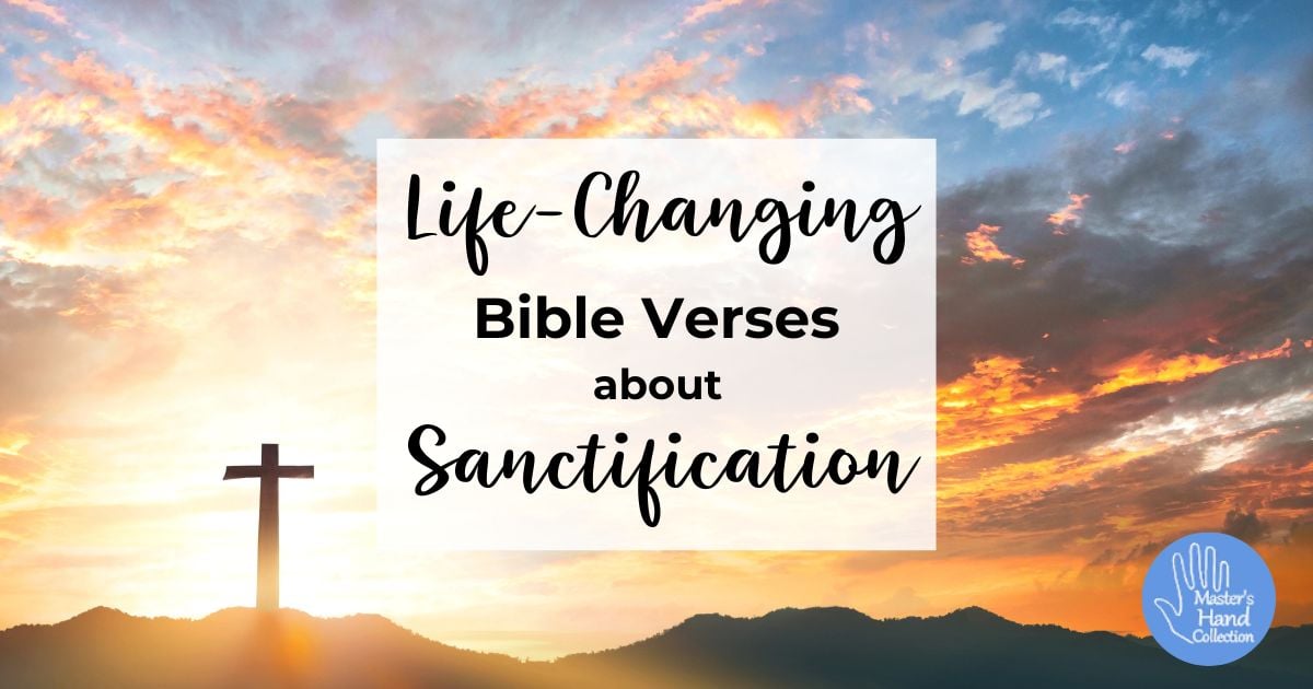 Life-Changing Bible Verses about Sanctification