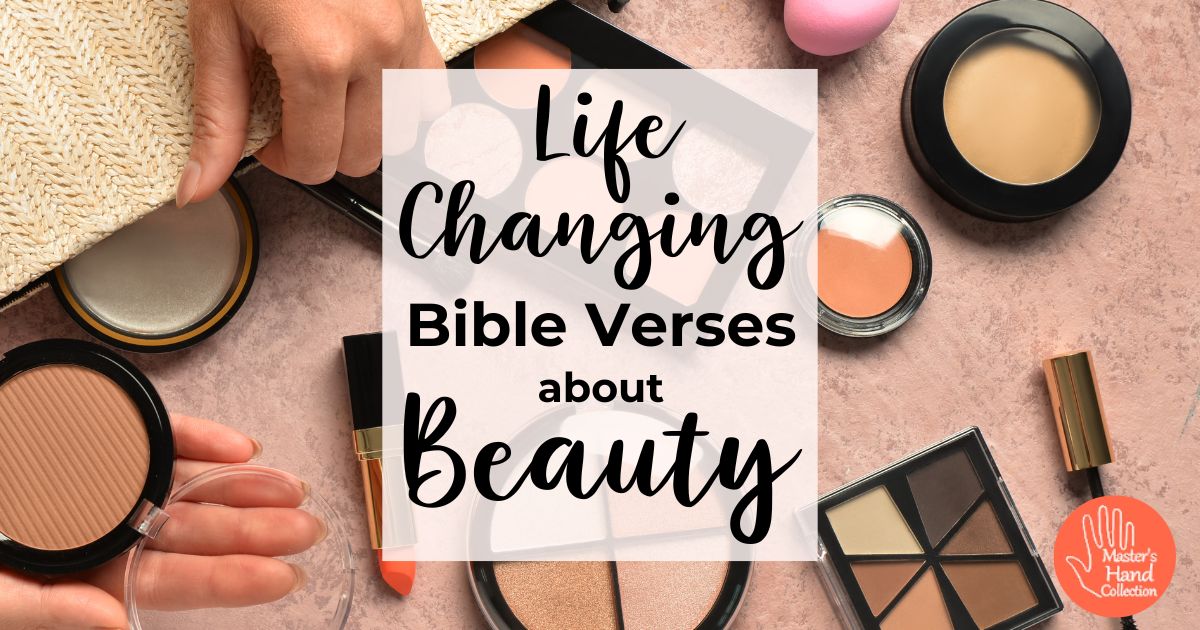 Life Changing Bible Verses about Beauty