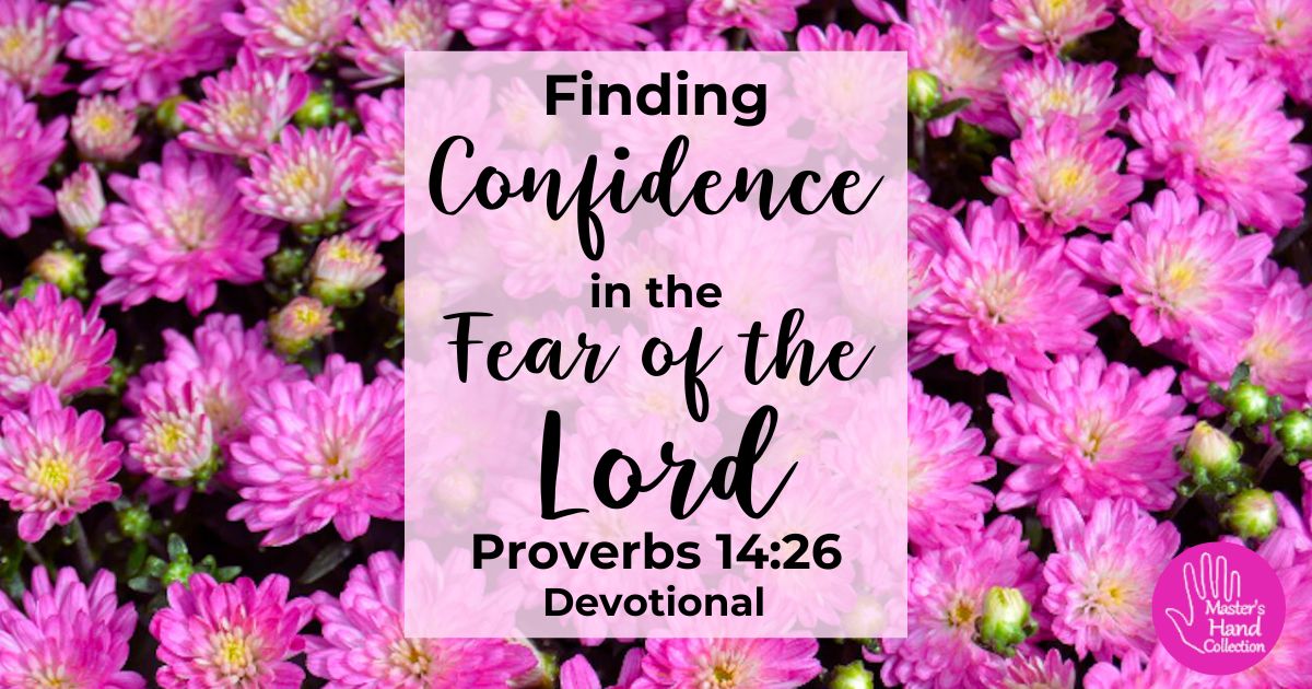 Proverbs 14:26 Devotional Finding Confidence in the Fear of the Lord