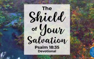 Psalm 18:35 Devotional The Shield of Your Salvation