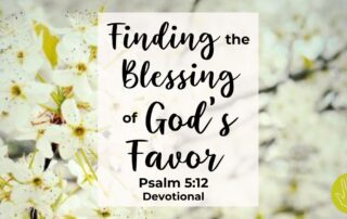 Psalm 5:12 Devotional Finding the Blessing of God's Favor