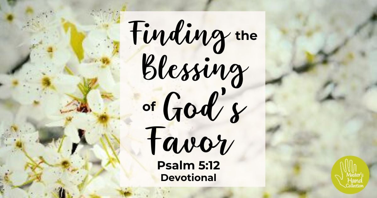 Psalm 5:12 Devotional Finding the Blessing of God's Favor