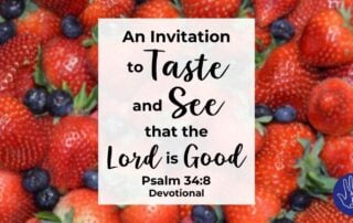 Psalm 34:8 Devotional Taste and See that the Lord is Good