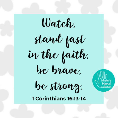 1 Corinthians 16:13-14 Meaning Stand Firm Bible Verse