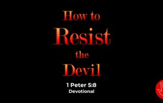 1 Peter 5:8 Devotional How to Resist the Devil
