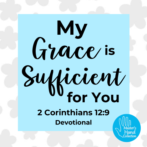 2 Corinthians 12:9 Devotional My Grace is Sufficient For You