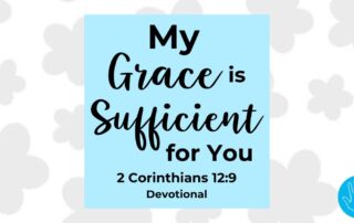 2 Corinthians 12:9 Devotional My Grace is Sufficient for You