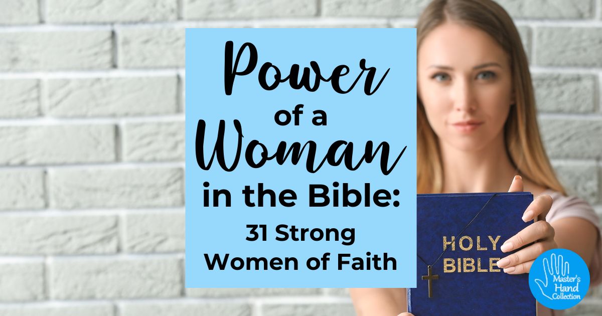 Power of a Woman in the Bible 31 Strong Women of Faith