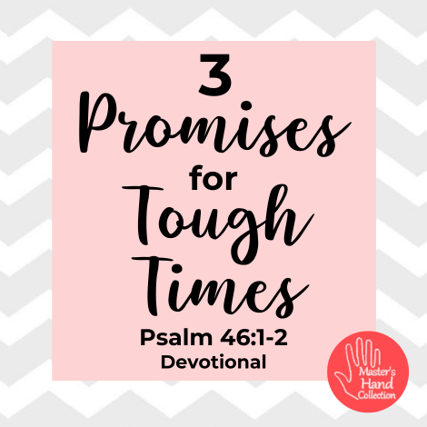Psalm 46:1-2 Devotional God is Our Refuge and Strength in Tough Times