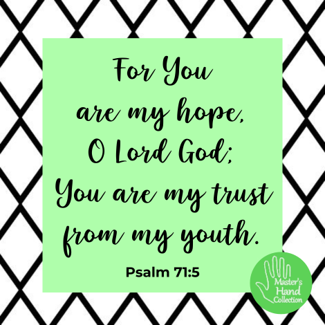 Psalm 71:5 Meaning Bible Verse O Lord God You Are My Hope