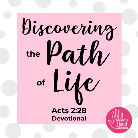 Acts 2:28 Devotional Discovering the Path of Life