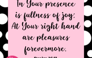 Psalm 16:11 Meaning In Your Presence is Fullness of Joy Bible Verse